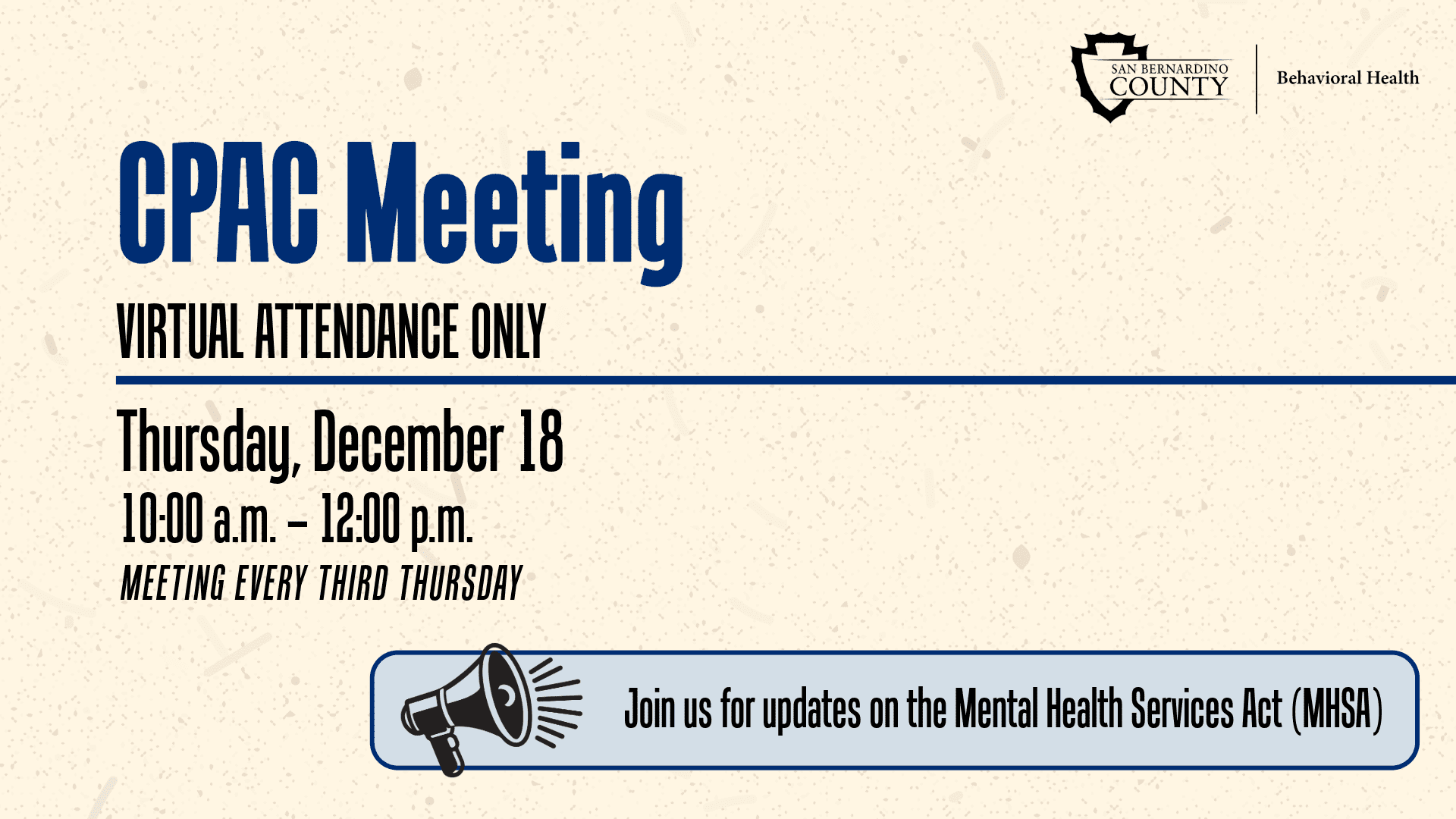 Mental Health Service Act (MHSA) legislation and MHSA funded program. Stakeholder feedback is gathered for program input. The December CPAC meeting