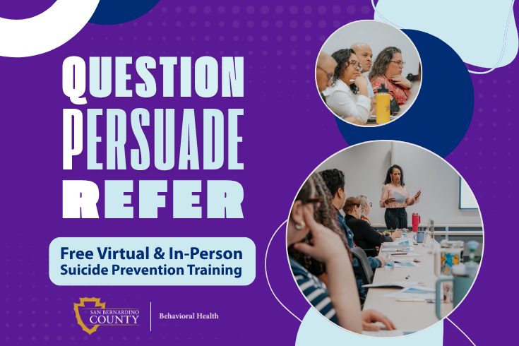 A graphic promoting “Question, Persuade, Refer,” featuring large bold text on a purple background. Below the main heading, a label reads “Free Virtual & In-Person Suicide Prevention Training.” The San Bernardino County Behavioral Health logo appears at the bottom. On the right side, two circular photos show individuals participating in a classroom-style training session, including a presenter standing at the front of the room and attendees seated at tables with notebooks and drinks.