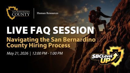 Join San Bernardino County Human Resources for a Live FAQ Web Session that walks you step-by-step through the County hiring journey.