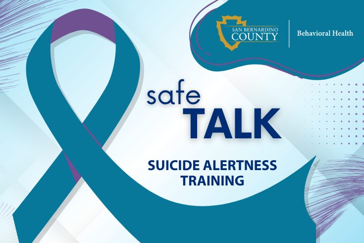 A promotional graphic featuring a large teal and purple awareness ribbon on a light blue geometric background. The text reads “safeTALK Suicide Alertness Training.” The San Bernardino County Behavioral Health logo appears in the upper right corner within a teal and purple curved banner. Decorative abstract brush and dot patterns accent the corners of the design.