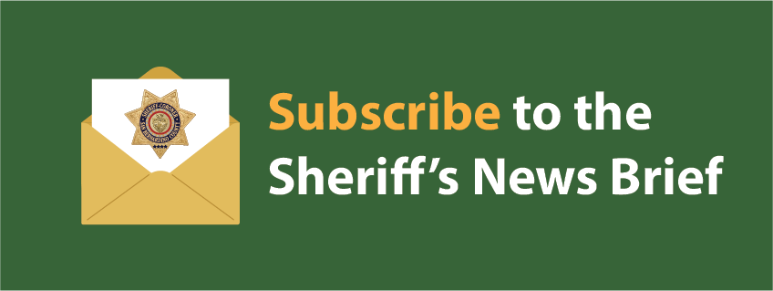 Subscribe to the Sheriff's News Brief Newsletter